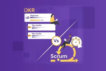 OKR vs Scrum Raising the Stakes in the Playing Field of Agile Productivity